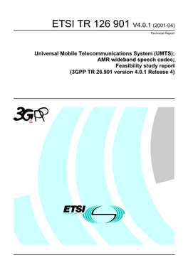 AMR Wideband Speech Codec; Feasibility Study Report (3GPP TR 26.901 Version 4.0.1 Release 4)