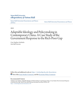 Adaptable Ideology and Policymaking in Contemporary China: a Case Study of the Government Response to the Rich-Poor Gap Gary Stephen Andrasko Seton Hall University