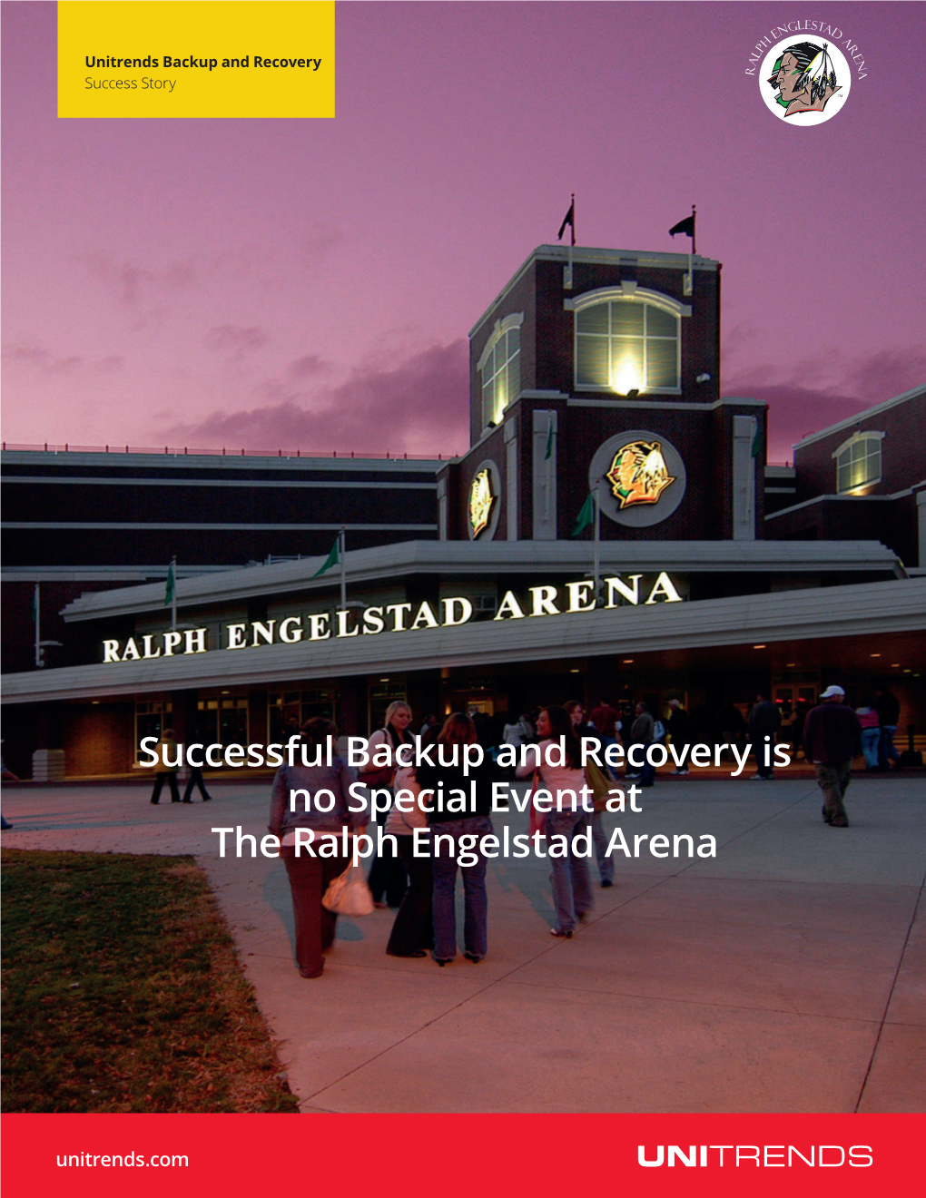 Unitrends Success Story the Ralph Engelstad Arena