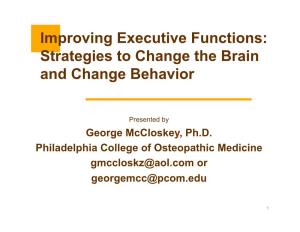 Improving Executive Functions: Strategies to Change the Brain and Change Behavior
