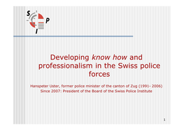 Developing Know How and Professionalism in the Swiss Police Forces