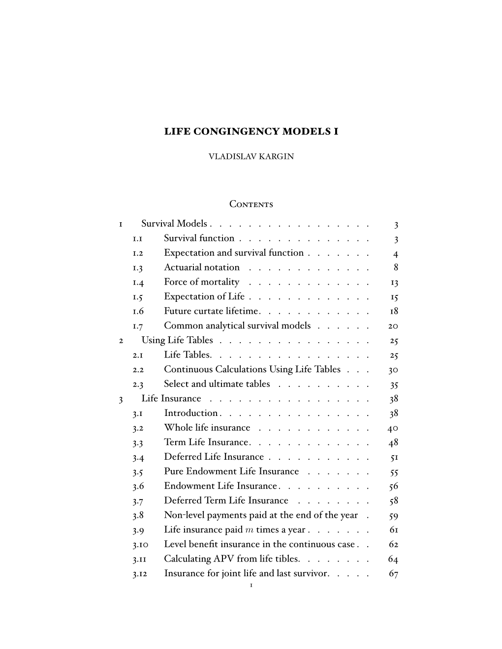 LIFE CONGINGENCY MODELS I Contents 1 Survival Models