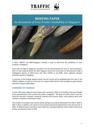 BRIEFING PAPER an Assessment of Ivory Product Availability in Singapore