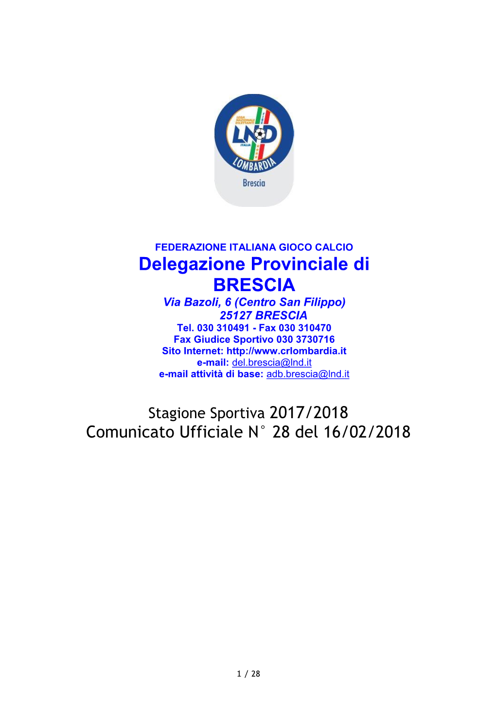 Delegazione Provinciale Di BRESCIA Via Bazoli, 6 (Centro San Filippo) 25127 BRESCIA Tel