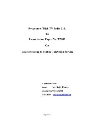 Response of Dish TV India Ltd. to Consultation Paper No. 9/2007 On