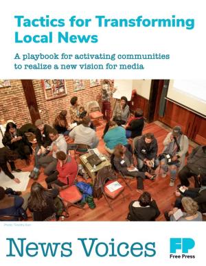 Tactics for Transforming Local News a Playbook for Activating Communities to Realize a New Vision for Media