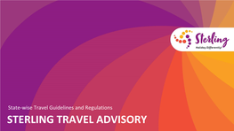 State-Wise Travel Guidelines and Regulations STERLING TRAVEL ADVISORY STATEWISE TRAVEL GUIDELINES and REGULATIONS.*
