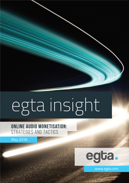 Egta Insight Online Audio Monetisation: STRATEGIES and TACTICS May 2018