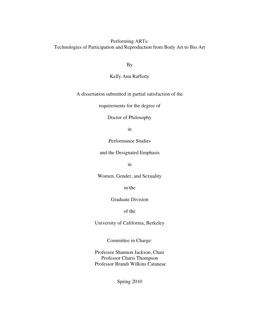 Performing Arts: Technologies of Participation and Reproduction from Body Art to Bio Art by Kelly Ann Rafferty a Dissertation Su