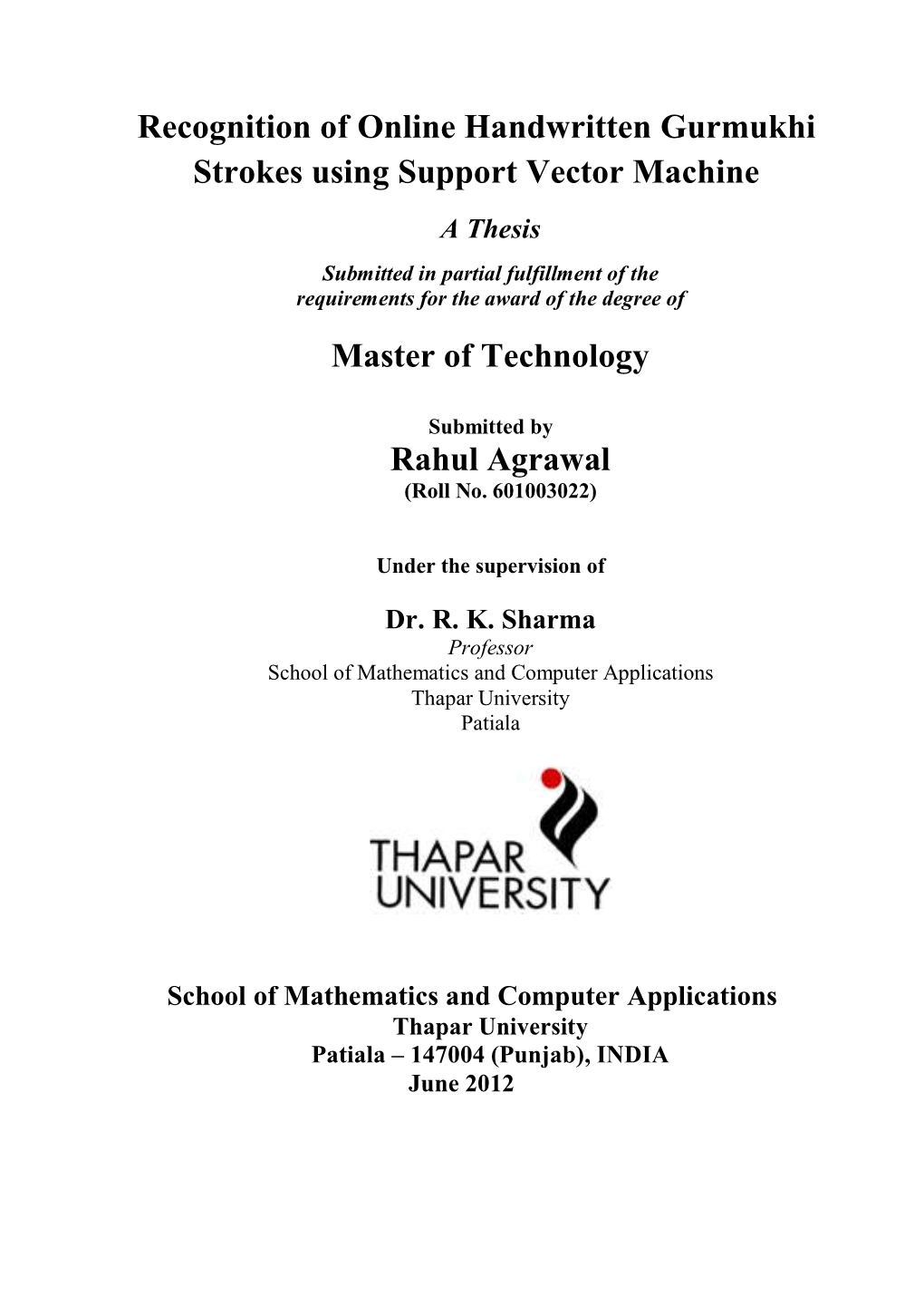 Recognition of Online Handwritten Gurmukhi Strokes Using Support Vector Machine a Thesis