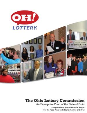The Ohio Lottery Commission an Enterprise Fund of the State of Ohio Comprehensive Annual Financial Report for the Fiscal Years Ended June 30, 2013 and 2012
