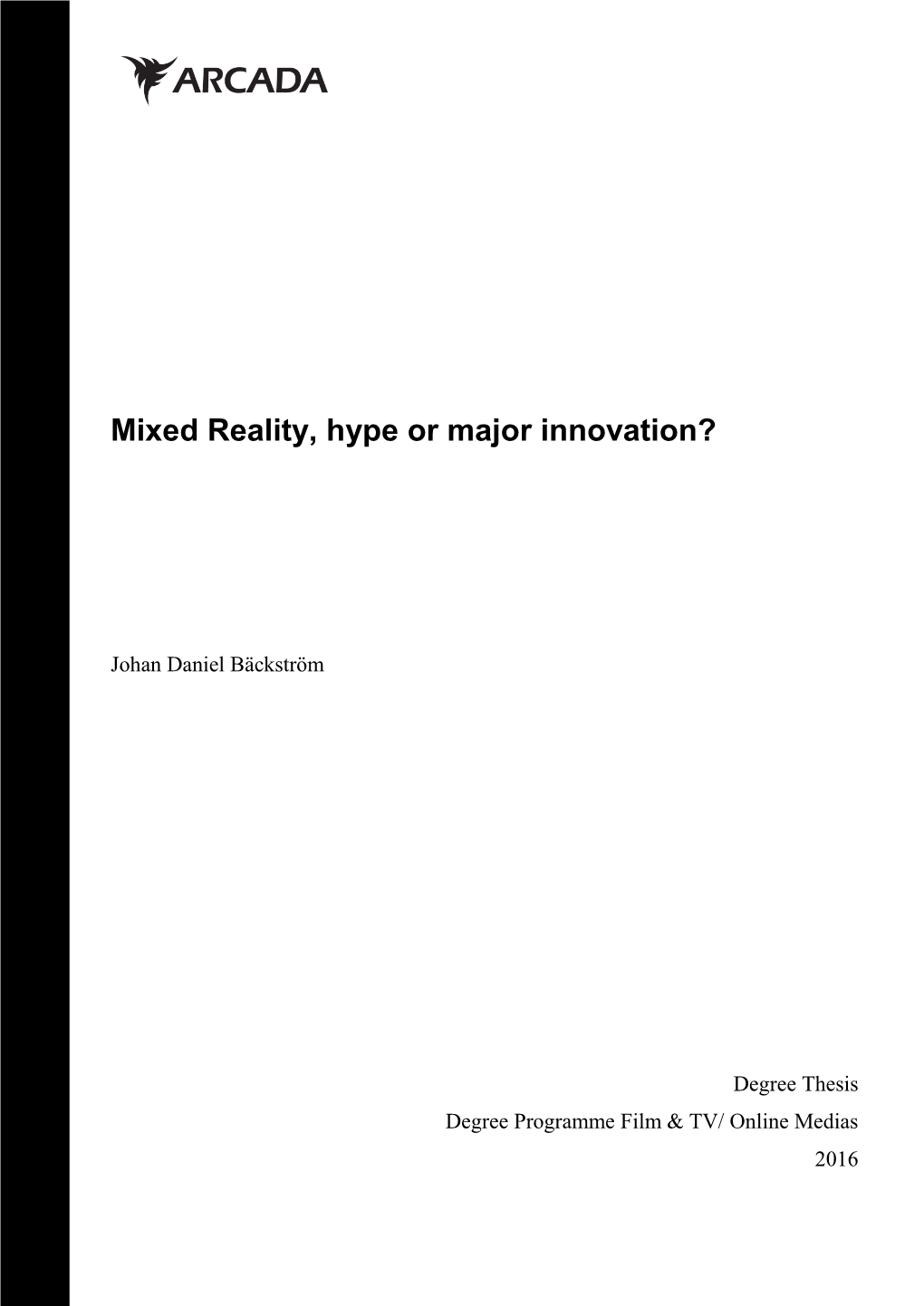 Mixed Reality, Hype Or Major Innovation?