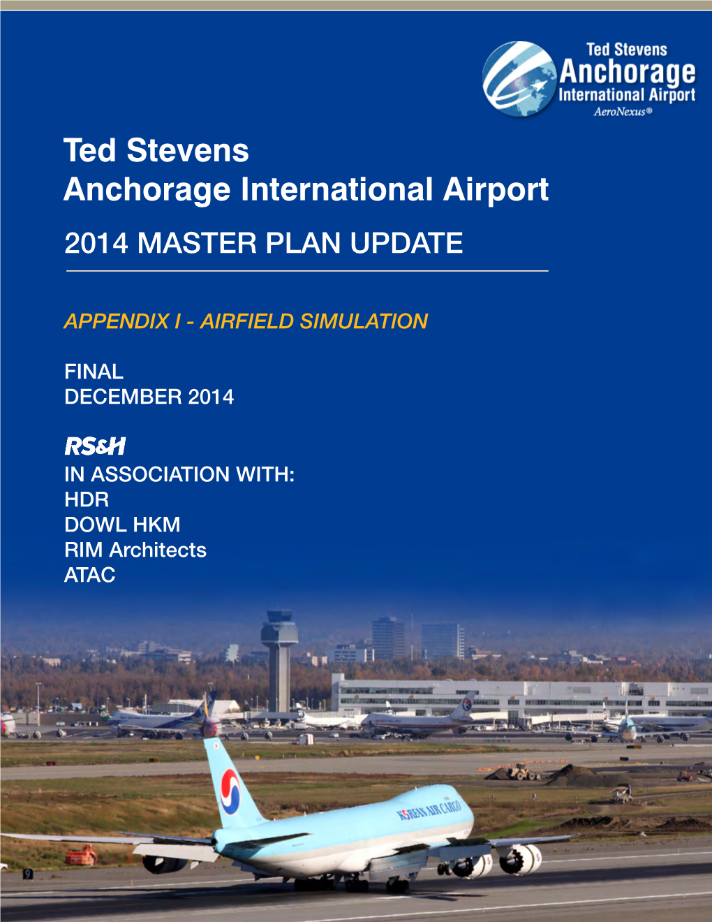 Ted Stevens Anchorage International Airport 2014 MASTER PLAN UPDATE