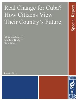 Real Change for Cuba? How Citizens View Their Country’S Future Special Report Special
