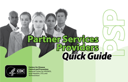 Partner Services Providers Quick Guide This Pamphlet Is Meant for Use by Disease Intervention Specialists and Others Conducting Partner Services Activities
