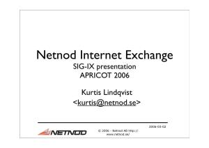 Netnod Internet Exchange SIG-IX Presentation APRICOT 2006