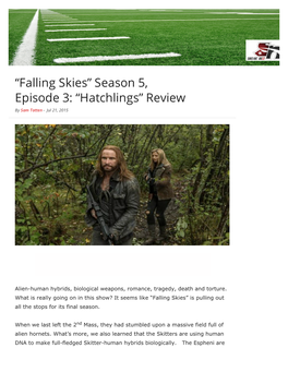 Falling Skies” Season 5, Episode 3: “Hatchlings” Review by Sam Totten - Jul 21, 2015