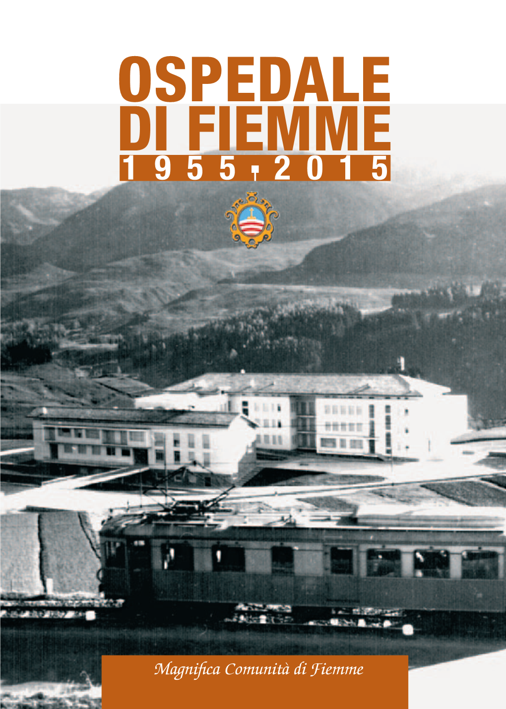 Ospedale Di Fiemme 1955 2015