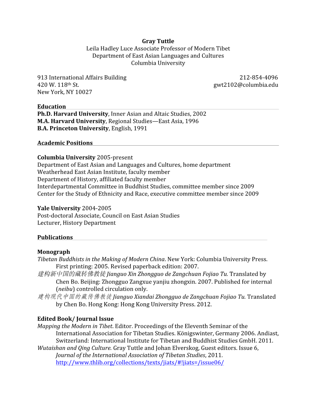 Gray Tuttle Leila Hadley Luce Associate Professor of Modern Tibet Department of East Asian Languages and Cultures Columbia University