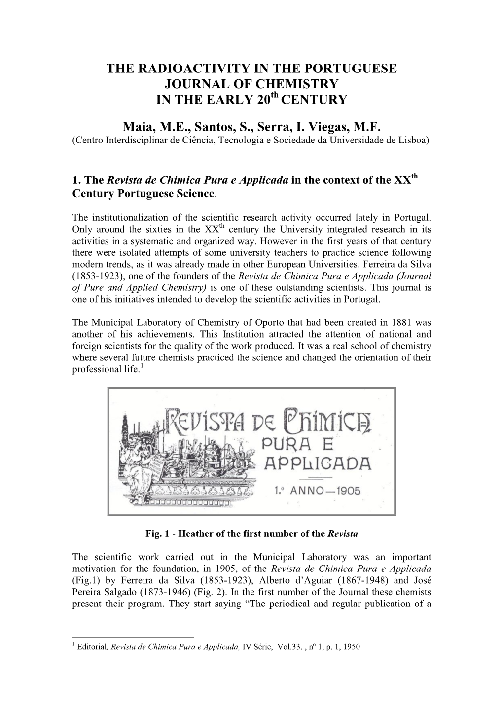 THE RADIOACTIVITY in the PORTUGUESE JOURNAL of CHEMISTRY in the EARLY 20 CENTURY Maia, M.E., Santos, S., Serra, I. Viegas, M.F