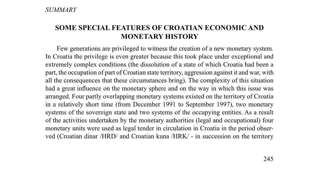 SOME SPECIAL FEATURES of CROATIAN ECONOMIC and MONETARY HISTORY Few Generations Are Privileged to Witness the Creation of a New Monetary System