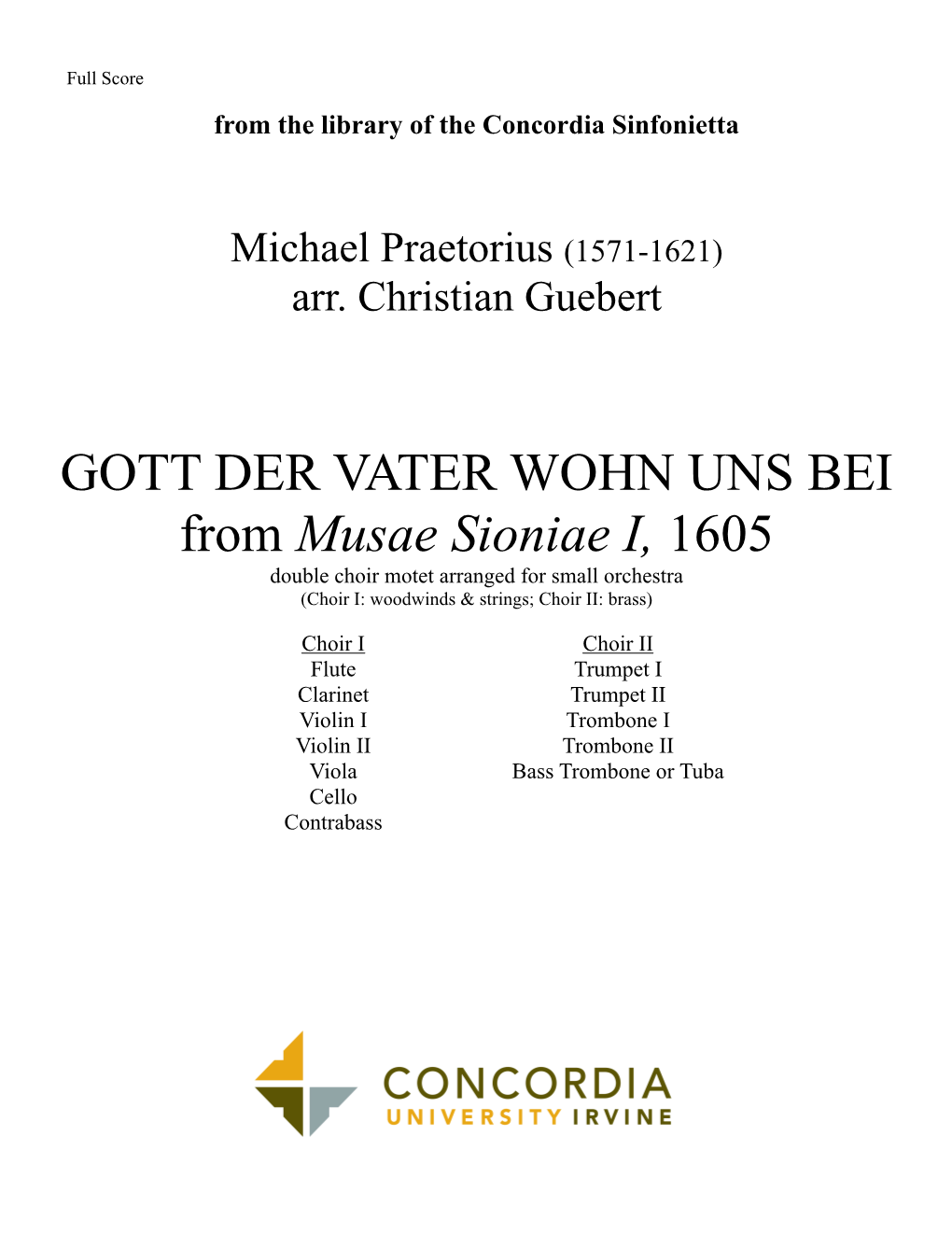 GOTT DER VATER WOHN UNS BEI from Musae Sioniae I, 1605 Double Choir Motet Arranged for Small Orchestra (Choir I: Woodwinds & Strings; Choir II: Brass)