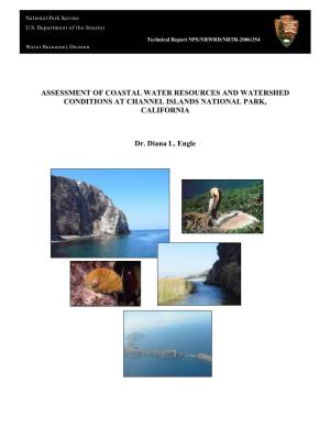 ASSESSMENT of COASTAL WATER RESOURCES and WATERSHED CONDITIONS at CHANNEL ISLANDS NATIONAL PARK, CALIFORNIA Dr. Diana L. Engle