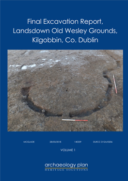 Final Excavation Report, Landsdown Old Wesley Grounds, Kilgobbin, Co
