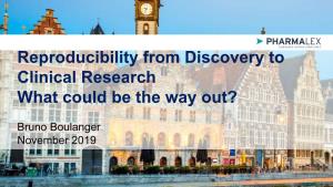 Reproducibility from Discovery to Clinical Research What Could Be the Way Out?