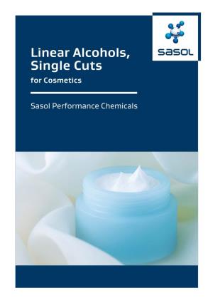 Linear Alcohols, Single Cuts for Cosmetics