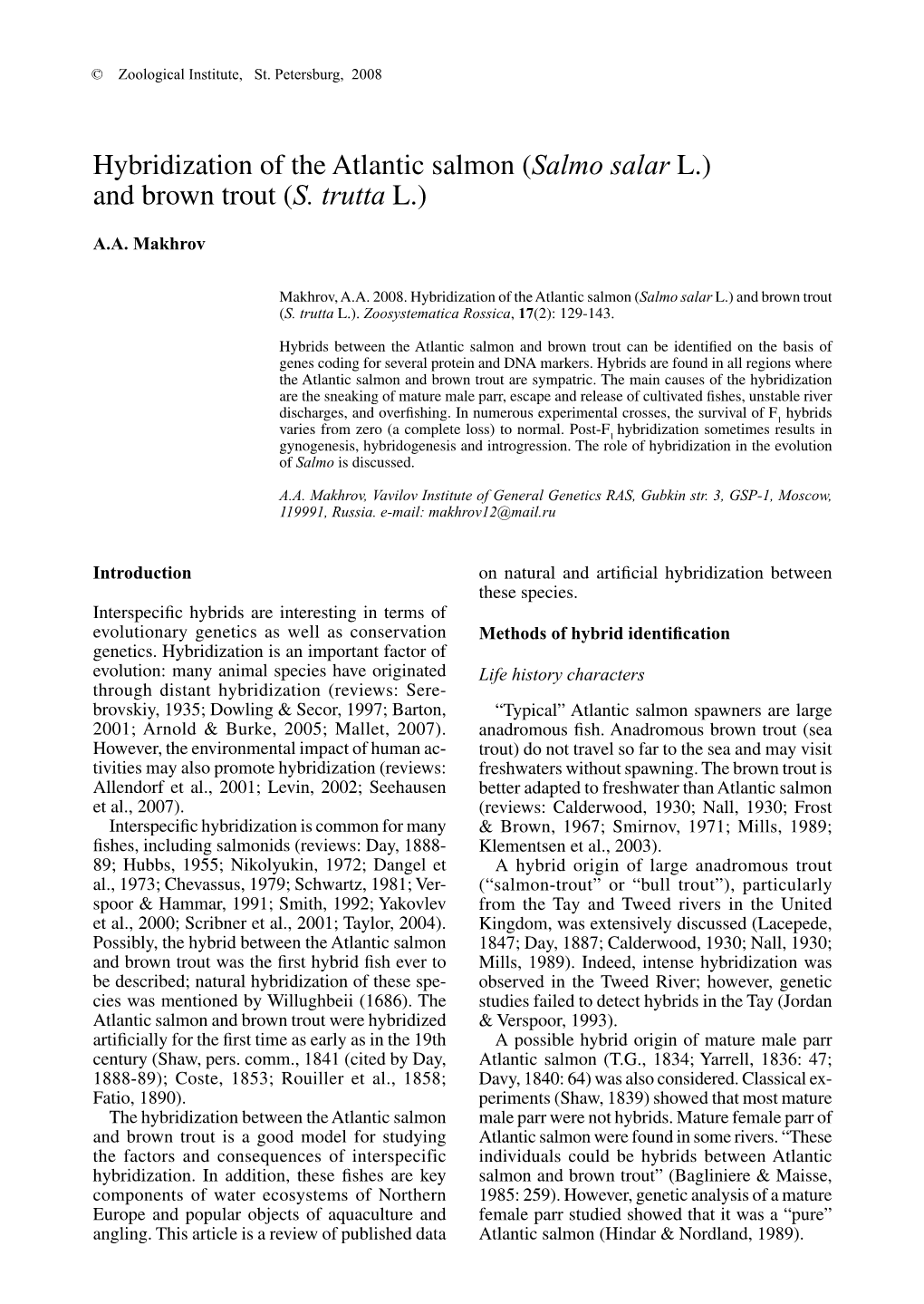 Hybridization of the Atlantic Salmon (Salmo Salar L.) and Brown Trout (S