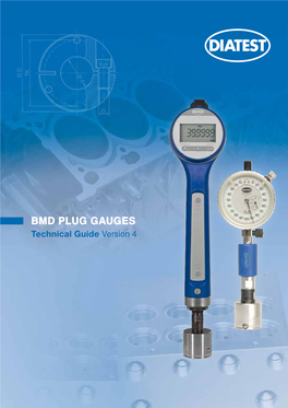 BMD PLUG GAUGES Technical Guide Version 4 Content