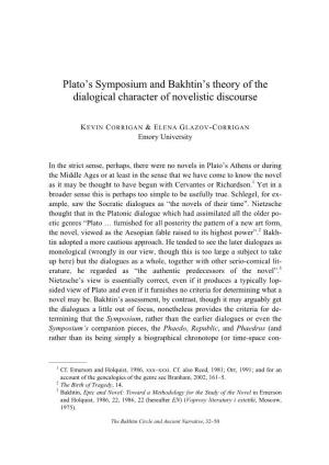 The Bakhtin Circle and Ancient Narrative, 32–50 PLATO’S SYMPOSIUM and BAKHTIN’S THEORY 33 Figuration)),4 Is Demonstrably a Novel in the Bakhtinian Sense