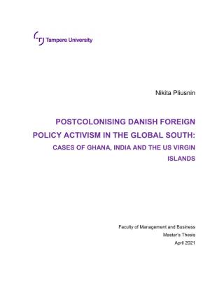 Postcolonising Danish Foreign Policy Activism in the Global South: Cases of Ghana, India and the Us Virgin
