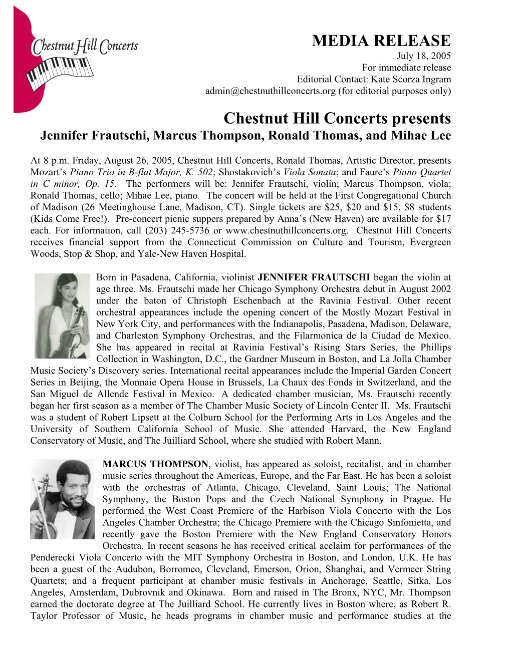 MEDIA RELEASE July 18, 2005 for Immediate Release Editorial Contact: Kate Scorza Ingram Admin@Chestnuthillconcerts.Org (For Editorial Purposes Only)