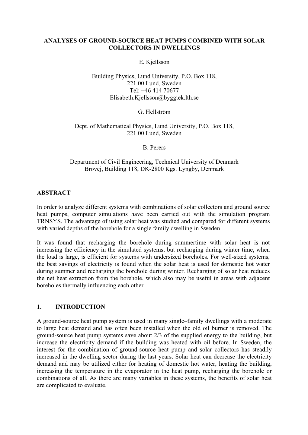 Analyses of Ground-Source Heat Pumps Combined with Solar Collectors in Dwellings