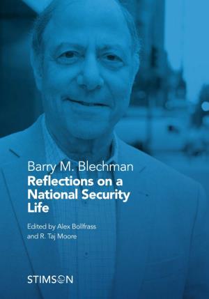 Barry M. Blechman Reflections on a National Security Life