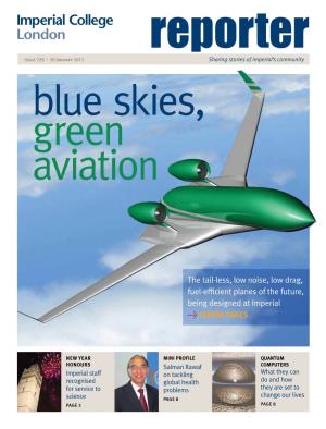 Issue 228 • 20 January 2011 Reportersharing Stories of Imperial’S Community Blue Skies, Green Aviation Machine