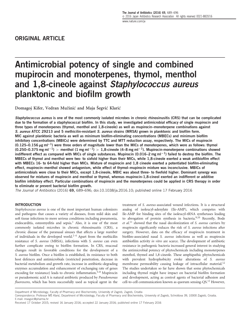 Antimicrobial Potency of Single and Combined Mupirocin and Monoterpenes, Thymol, Menthol and 1,8-Cineole Against Staphylococcus Aureus Planktonic and Bioﬁlm Growth