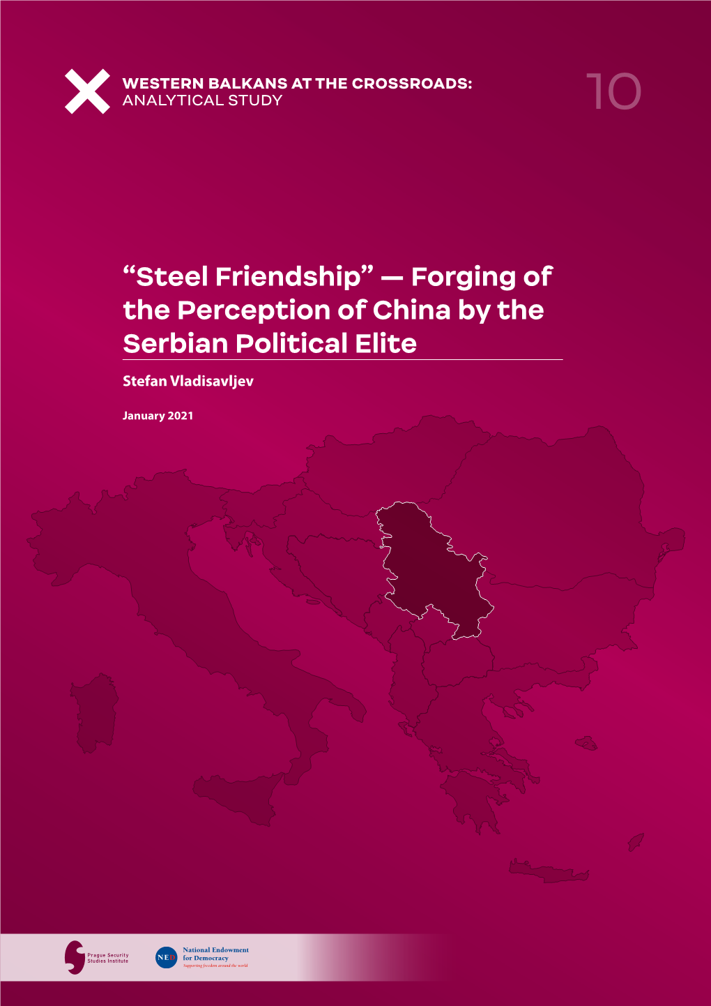 Steel Friendship” — Forging of the Perception of China by the Serbian Political Elite Stefan Vladisavljev