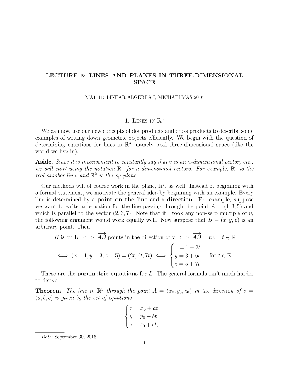 LECTURE 3: LINES and PLANES in THREE-DIMENSIONAL SPACE 1. Lines in R We Can Now Use Our New Concepts of Dot Products and Cross P