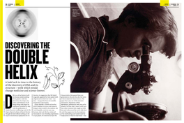 DISCOVERING the DOUBLE HELIX a Look Back in Time to the History of the Discovery of DNA and Its Structure – Work Which Would Change Medicine and Science Forever