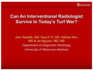 Can an Interventional Radiologist Survive in Today's Turf War?