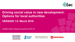 Driving Social Value in New Development: Options for Local Authorities VERSION 1.0: March 2019