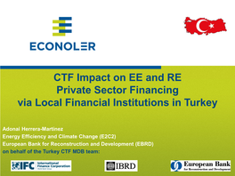 CTF Impact on EE and RE Private Sector Financing Via Local Financial Institutions in Turkey