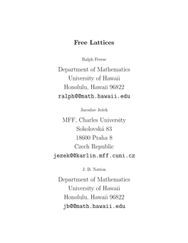 Free Lattices Department of Mathematics University of Hawaii Honolulu, Hawaii 96822 Ralph@@Math.Hawaii.Edu MFF, Charles Universi