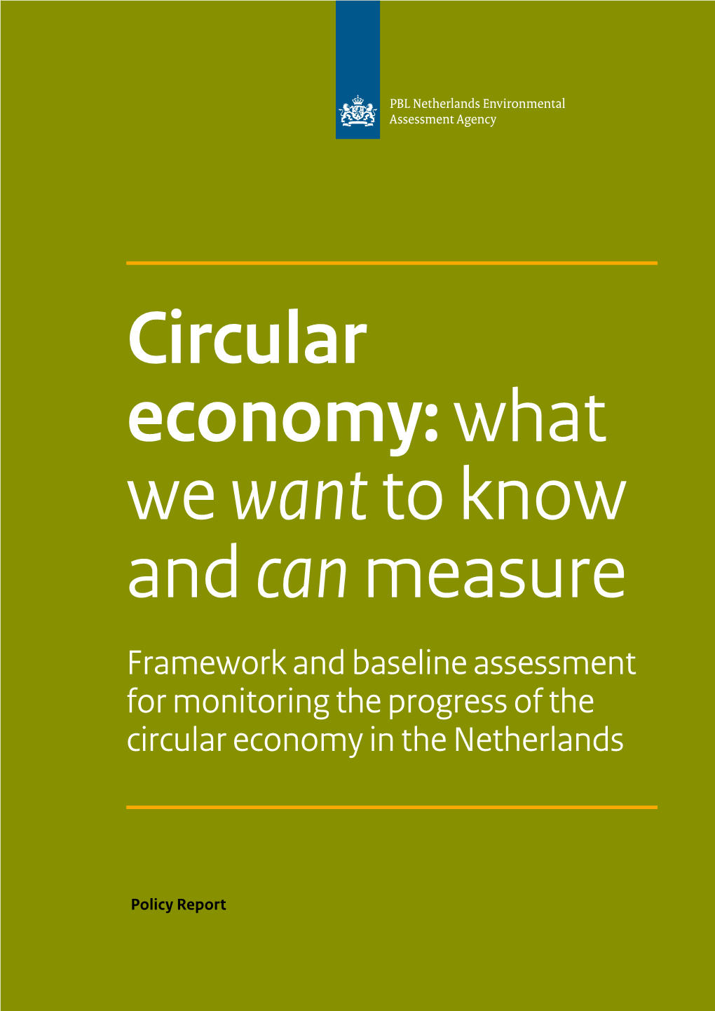 Circular Economy: What We Want to Know and Can Measure Framework and Baseline Assessment for Monitoring the Progress of the Circular Economy in the Netherlands