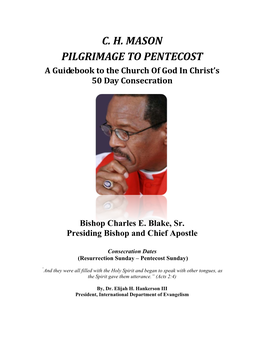C. H. MASON PILGRIMAGE to PENTECOST a Guidebook to the Church of God in Christ’S 50 Day Consecration