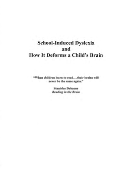 School-Induced Dyslexia and How It Deforms a Child's Brain