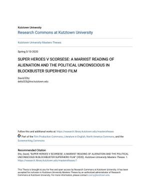 Super Heroes V Scorsese: a Marxist Reading of Alienation and the Political Unconscious in Blockbuster Superhero Film
